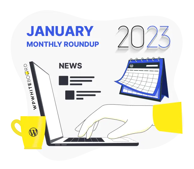 WordPress January Roundup (2023): 20th Anniversary, WordPress 6.2 announcement, and much more